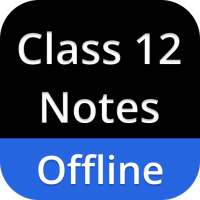 Class 12 Notes Offline on 9Apps