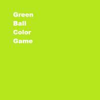 Green Ball Color Game