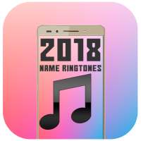 Name ringtones 2018 on 9Apps