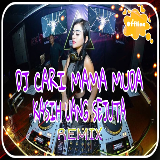 DJ Cari Mama Muda Kasih Uang Sejuta Remix 2020 icon
