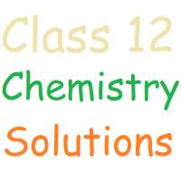 Class 12 Chemistry Solutions on 9Apps