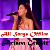 Ariana Grande All Songs Offline on 9Apps