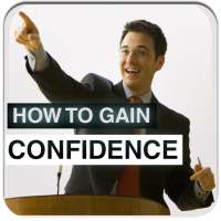 How to Gain Confidence