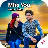 Miss You Photo Editor - I Miss U You Photo Frames on 9Apps