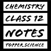 Chemistry Class 12 Notes Topper Science icon