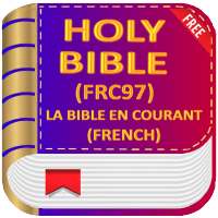 Holy Bible FRC 97, Français Courant (French) Free
