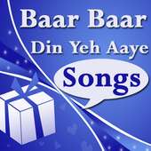 Baar Baar Din Ye Aaye - Birthday Celebration Song on 9Apps