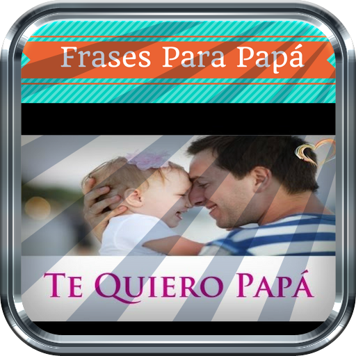Frases Para El Dia Del Padre | Frases Para Papa icon