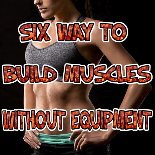 Six Way To Build Muscles Without Equipment icon