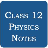 Class 12 Physics Notes on 9Apps