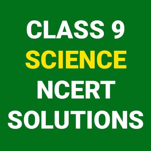 CLASS 9 SCIENCE NCERT SOLUTIONS | ALL CHAPTERS icon