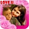 Love U Sister Photo Frame on 9Apps