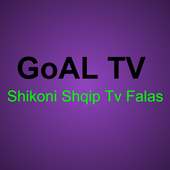 GoAL Tv - Shiko Shqip TV