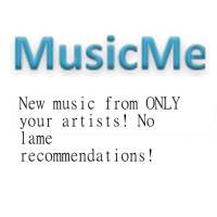 MusicMe New Music YOUR artists