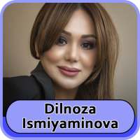 Dilnoza Ismiyaminova - qo'shiqlar on 9Apps