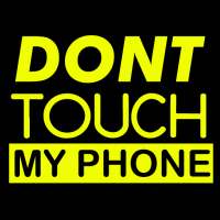 Don't Touch My Phone Wallpaper