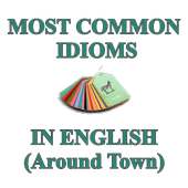 Most Common Idioms in English (Around Town) on 9Apps