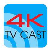 4K TV Cast