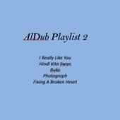 AlDub Playlist 2 Lyrics on 9Apps