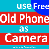 use old phone as camera:phone as security camera icon