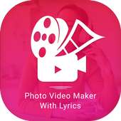 Photo Video Maker With Lyrics - Video Maker