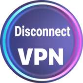 Disconnect VPN - Disconnect From VPN With 1 Click