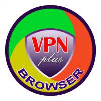VPN Plus BROWSER - Free VPN, Unlimited VPN Proxy