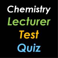 Chemistry Lecturer Test Quiz on 9Apps