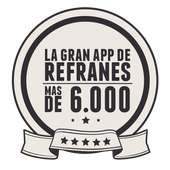 Refranes. La gran app del Dicho y el Refrán.