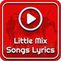 All LITTLE MIX Songs Lyrics on 9Apps