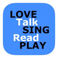 LOVE Talk SING Read PLAY