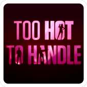 Guess Too Hot to Handle