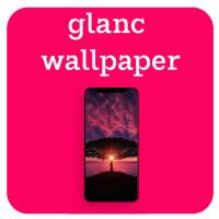 Glanc Wallpaper - Background Changer