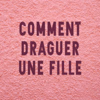 Comment Draguer Une Fille