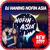 DJ Haning Nofin Asia Terbaru MP3 on 9Apps