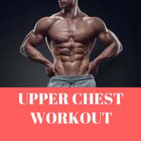 UPPER CHEST WORKOUT on 9Apps