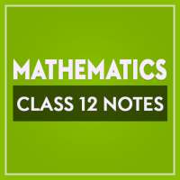 Class 12 Mathematics Notes on 9Apps