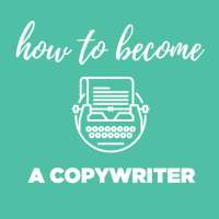 How to Become a Copywriter Quickly - 6 Easy Steps on 9Apps
