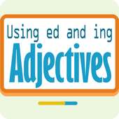 Using ed and ing adjectives