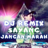 DJ Sayang Jangan Marah Marah Remix Full Bass on 9Apps