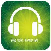 Song  Work - Rihanna Feat