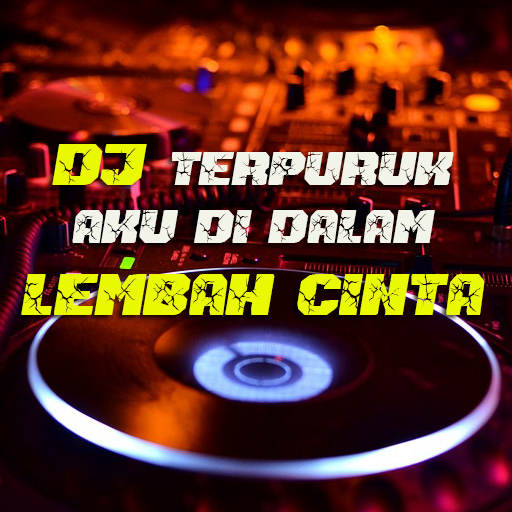 DJ Terpuruk Aku di Dalam Lembah Cinta - Full Remix icon
