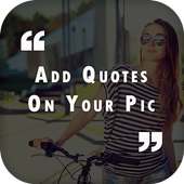 Quotes On My Pic & Picture Quotes and Creator App