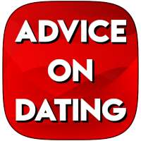 ADVICE ON DATING