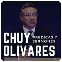 Predicas y Sermones de Chuy Olivares