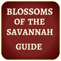 BLOSSOMS  OF SAVANNAH GUIDE