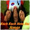 Kuch Kuch Hota Hai Songs on 9Apps