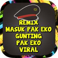 Remix Masuk Pak Eko : Gunting Pak Eko Viral on 9Apps