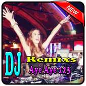 DJ Aye Aye 123 Remixs Mp3 on 9Apps