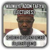 Dr. Sani Umar Rijiyar Lemo - Waiwaye Adon Tafiya